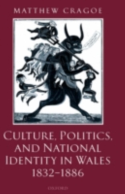 Culture, Politics, and National Identity in Wales 1832-1886, PDF eBook