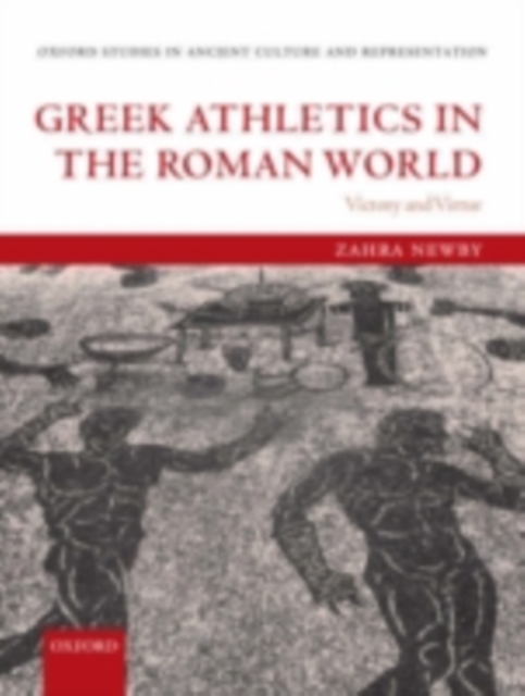 Greek Athletics in the Roman World : Victory and Virtue, PDF eBook