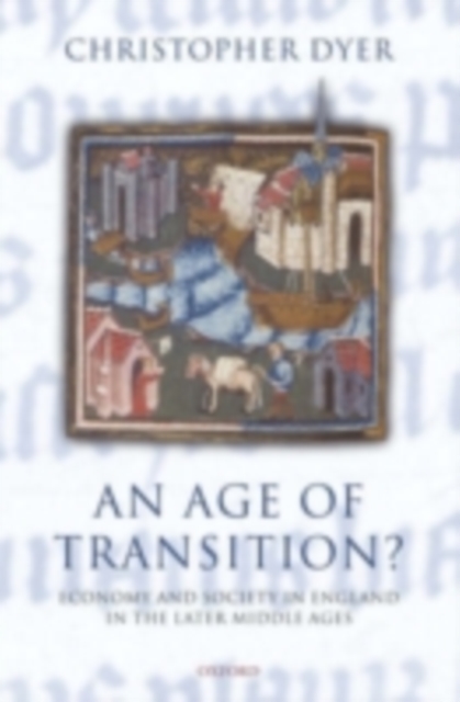 An Age of Transition? : Economy and Society in England in the Later Middle Ages, PDF eBook