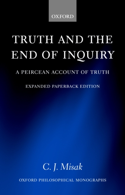 Truth and the End of Inquiry : A Peircean Account of Truth, PDF eBook