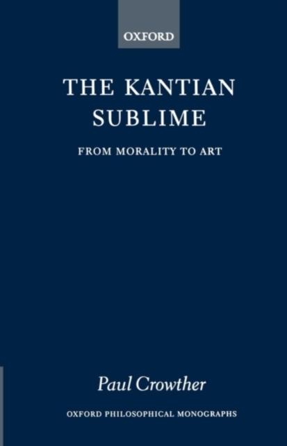 The Kantian Sublime : From Morality to Art, PDF eBook