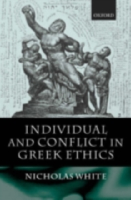 Individual and Conflict in Greek Ethics, PDF eBook