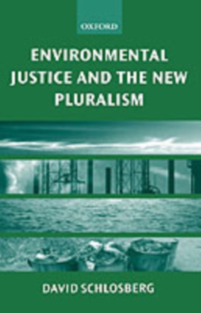 Environmental Justice and the New Pluralism : The Challenge of Difference for Environmentalism, PDF eBook