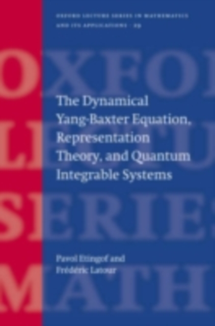 The Dynamical Yang-Baxter Equation, Representation Theory, and Quantum Integrable Systems, PDF eBook