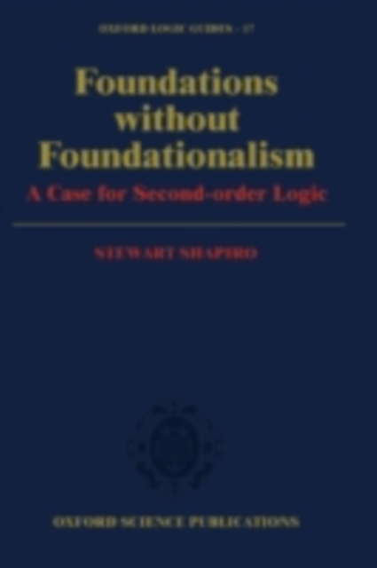 Foundations without Foundationalism : A Case for Second-Order Logic, PDF eBook