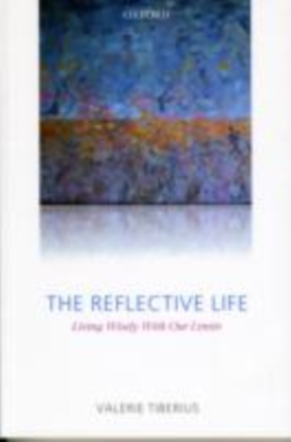 The Reflective Life : Living Wisely With Our Limits, PDF eBook