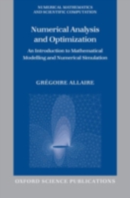 Numerical Analysis and Optimization : An Introduction to Mathematical Modelling and Numerical Simulation, PDF eBook