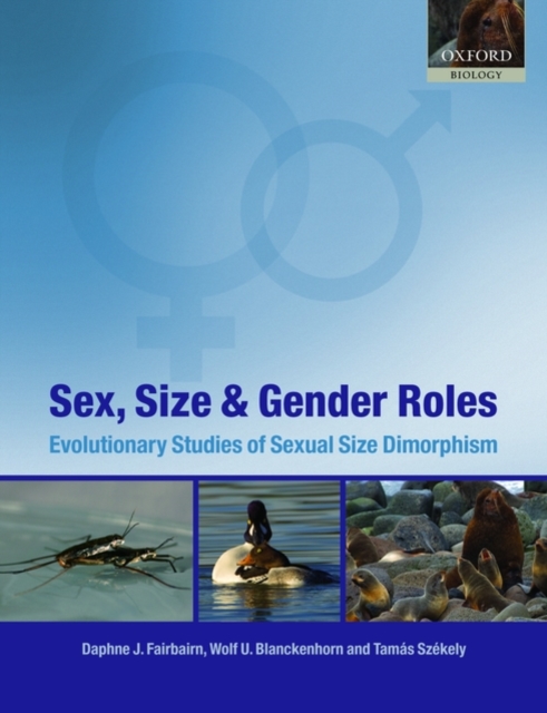 Sex, Size and Gender Roles : Evolutionary Studies of Sexual Size Dimorphism, PDF eBook