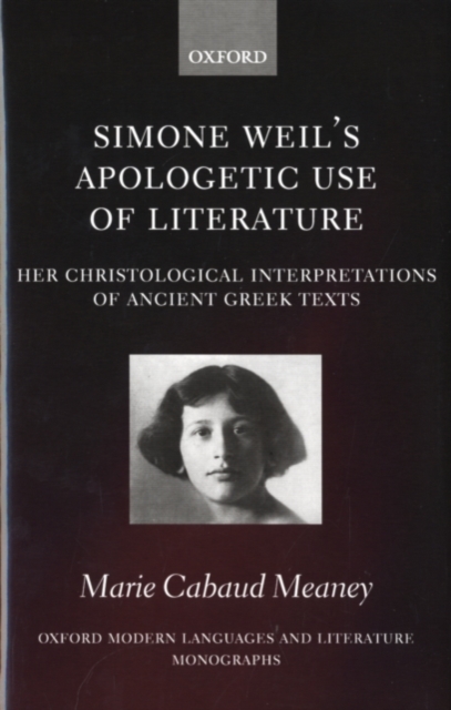 Simone Weil's Apologetic Use of Literature : Her Christological Interpretation of Ancient Greek Texts, PDF eBook