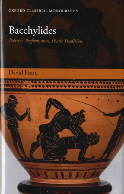 Bacchylides : Politics, Performance, Poetic Tradition, PDF eBook