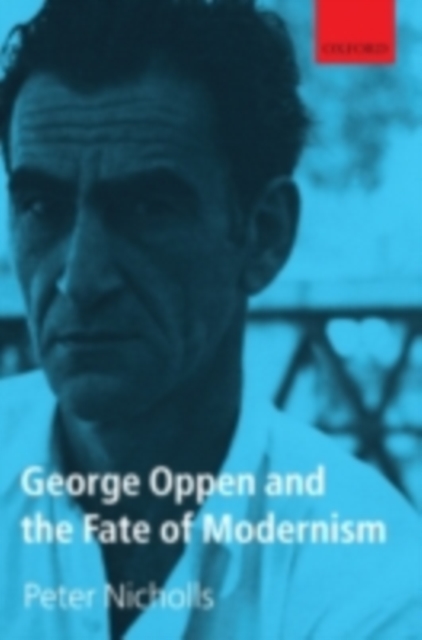 George Oppen and the Fate of Modernism, PDF eBook