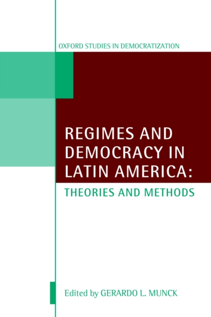 Regimes and Democracy in Latin America : Theories and Methods, PDF eBook