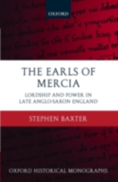 The Earls of Mercia : Lordship and Power in Late Anglo-Saxon England, PDF eBook