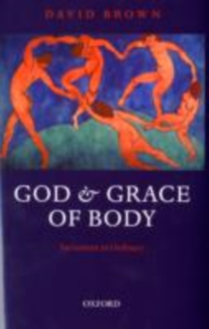 God and Grace of Body : Sacrament in Ordinary, PDF eBook