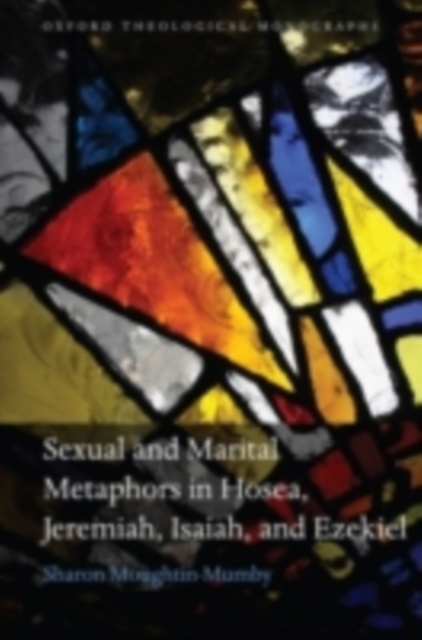Sexual and Marital Metaphors in Hosea, Jeremiah, Isaiah, and Ezekiel, PDF eBook
