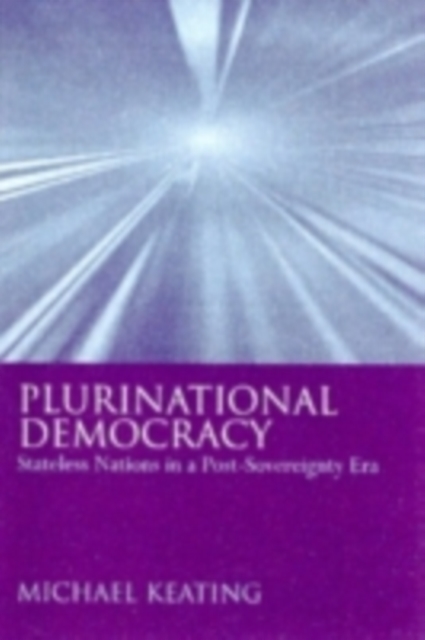 Plurinational Democracy : Stateless Nations in a Post-Sovereignty Era, PDF eBook