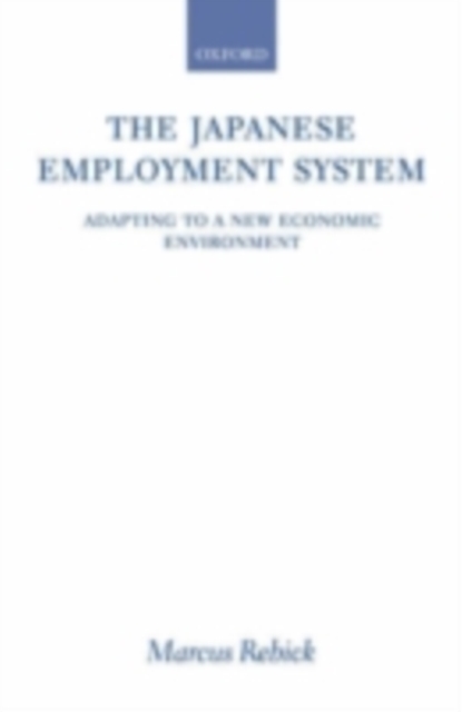 The Japanese Employment System : Adapting to a New Economic Environment, PDF eBook