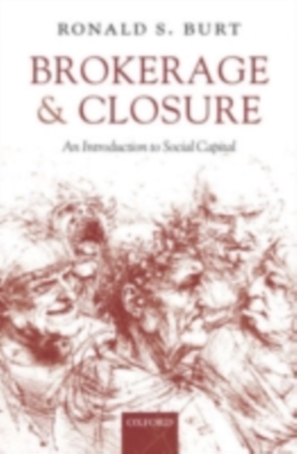Brokerage and Closure : An Introduction to Social Capital, PDF eBook