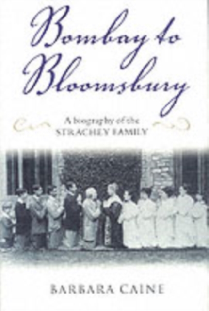 Bombay to Bloomsbury : A Biography of the Strachey Family, PDF eBook