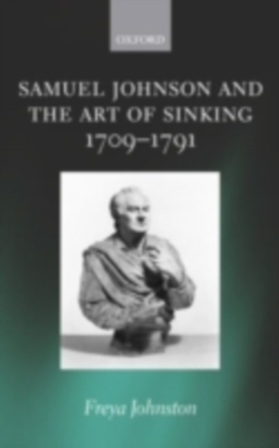 Samuel Johnson and the Art of Sinking 1709-1791, PDF eBook