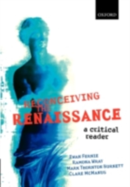 Reconceiving the Renaissance : A Critical Reader, PDF eBook
