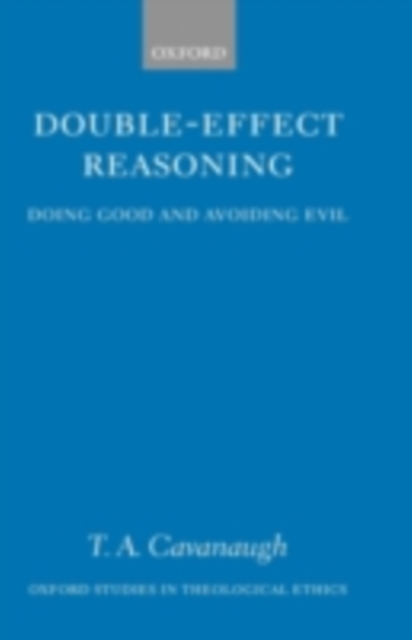 Double-Effect Reasoning : Doing Good and Avoiding Evil, PDF eBook