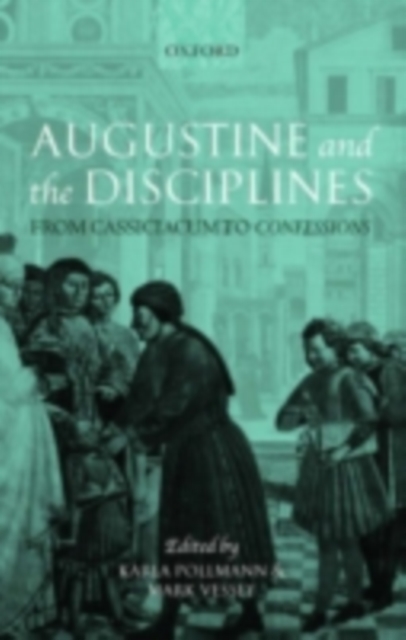 Augustine and the Disciplines : From Cassiciacum to Confessions, PDF eBook