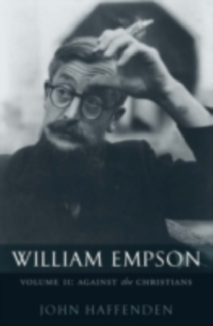 William Empson, Volume II : Against the Christians, PDF eBook