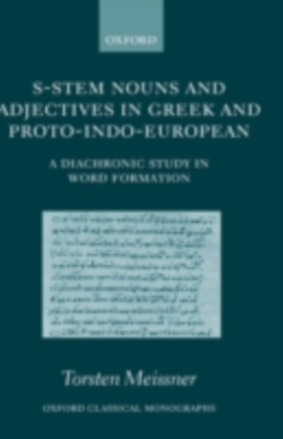 S-Stem Nouns and Adjectives in Greek and Proto-Indo-European : A Diachronic Study in Word Formation, PDF eBook