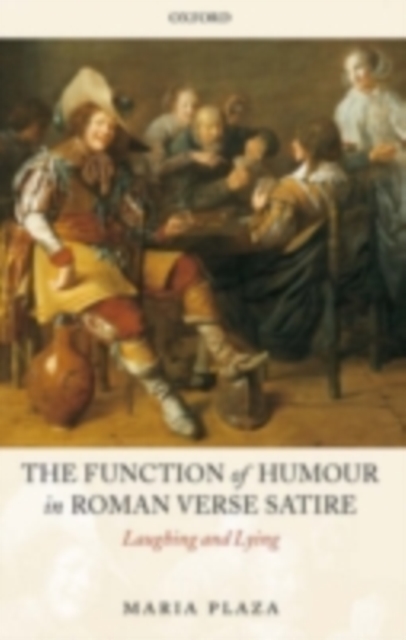The Function of Humour in Roman Verse Satire : Laughing and Lying, PDF eBook