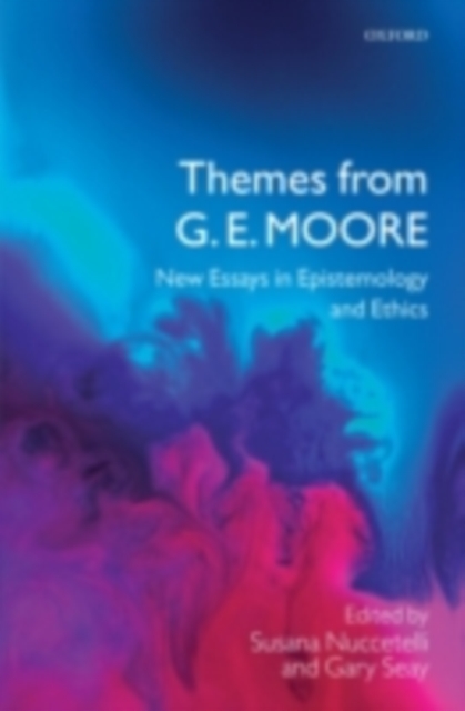 Themes from G. E. Moore : New Essays in Epistemology and Ethics, PDF eBook