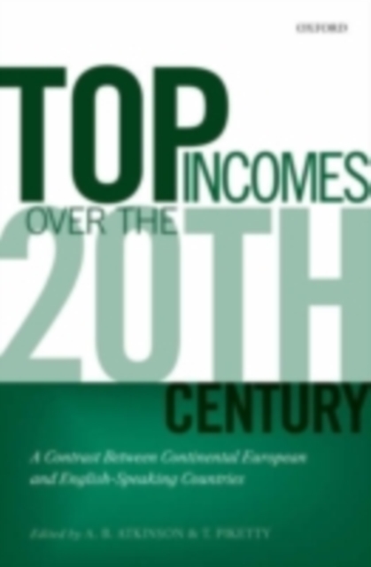 Top Incomes Over the Twentieth Century : A Contrast Between Continental European and English-Speaking Countries, PDF eBook