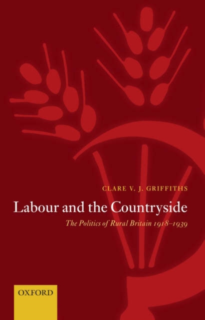 Labour and the Countryside : The Politics of Rural Britain 1918-1939, PDF eBook