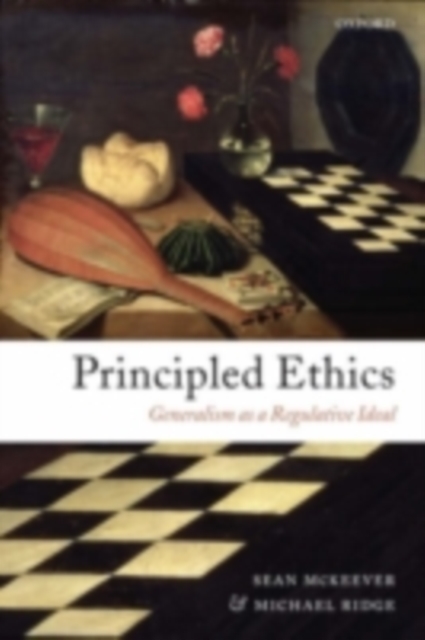 Principled Ethics : Generalism as a Regulative Ideal, PDF eBook