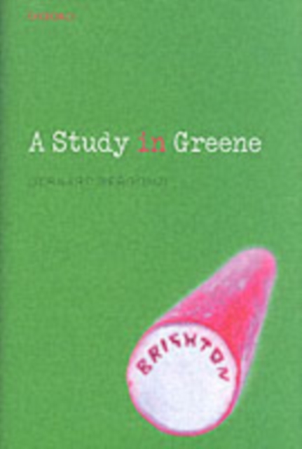 A Study in Greene : Graham Greene and the Art of the Novel, PDF eBook