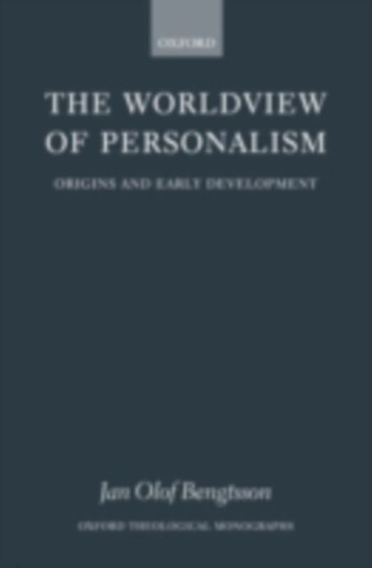 The Worldview of Personalism : Origins and Early Development, PDF eBook