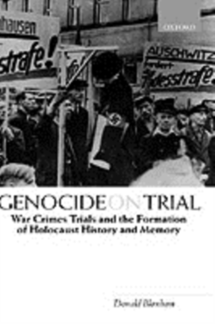 Genocide on Trial : War Crimes Trials and the Formation of Holocaust History and Memory, PDF eBook