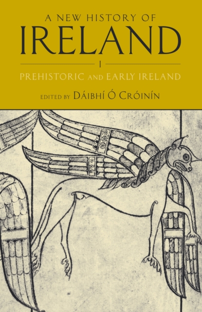 A New History of Ireland, Volume I : Prehistoric and Early Ireland, PDF eBook