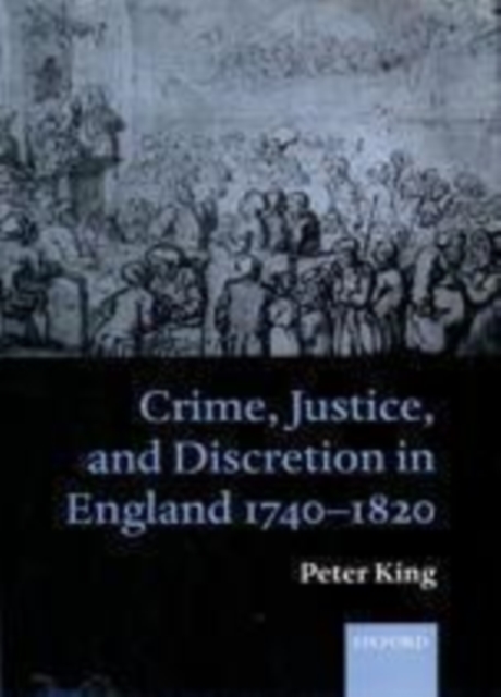 Crime, Justice and Discretion in England 1740-1820, PDF eBook