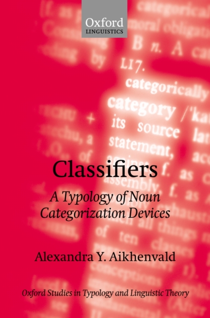 Classifiers : A Typology of Noun Categorization Devices, PDF eBook