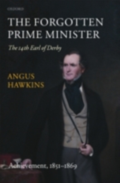 The Forgotten Prime Minister: The 14th Earl of Derby : Volume II: Achievement, 1851-1869, PDF eBook
