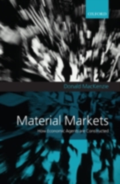 Material Markets : How Economic Agents are Constructed, PDF eBook