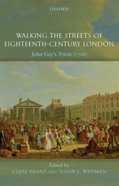 Walking the Streets of Eighteenth-Century London : John Gay's Trivia (1716), PDF eBook