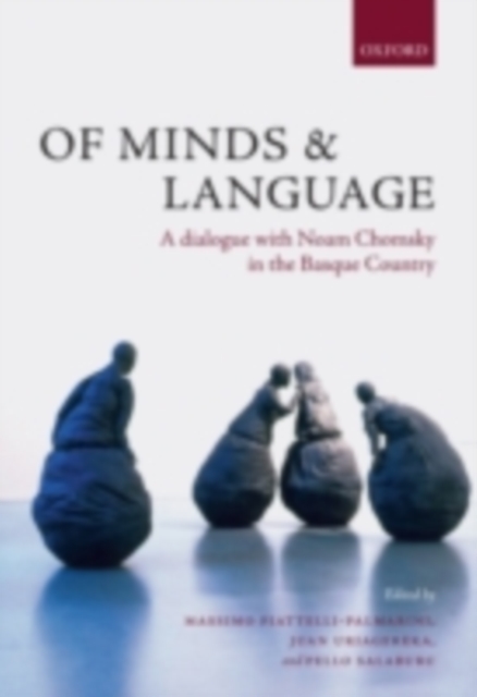 Of Minds and Language : A Dialogue with Noam Chomsky in the Basque Country, PDF eBook