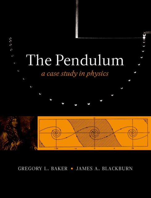 The Pendulum : A Case Study in Physics, PDF eBook