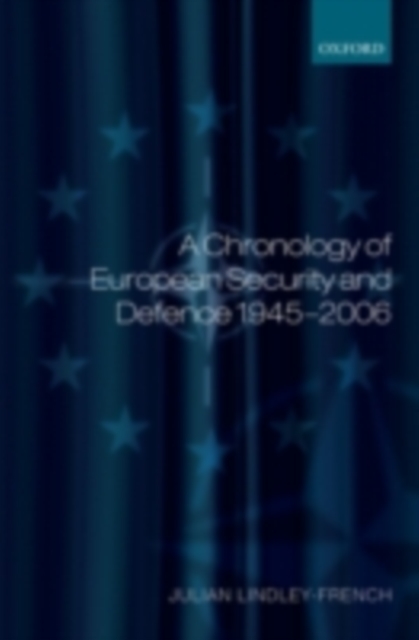 A Chronology of European Security and Defence 1945-2007, PDF eBook