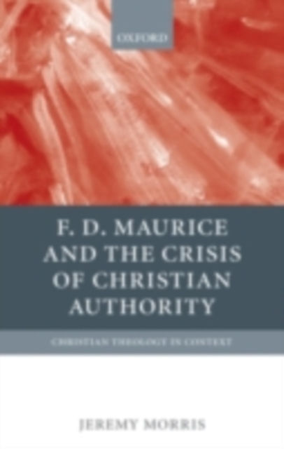 F D Maurice and the Crisis of Christian Authority, PDF eBook