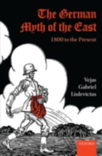 The German Myth of the East : 1800 to the Present, PDF eBook