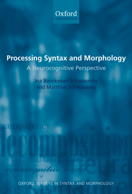 Processing Syntax and Morphology : A Neurocognitive Perspective, PDF eBook