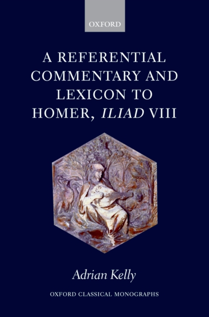 A Referential Commentary and Lexicon to Homer, Iliad VIII, PDF eBook